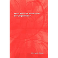 How Should Research Be Organised? - Paperback