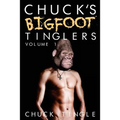 Chuck's Bigfoot Tinglers: Volume 1 - Paperback