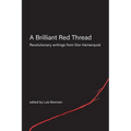 A Brilliant Red Thread: Revolutionary writings from Don Hamerquist - Paperback