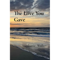 The Love You Gave - Paperback