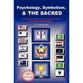 Psychology, Symbolism & the Sacred: Confronting Religious Dysfunction in a Changing World - Paperback