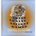 Aging Brains ... Ancient Games: keeping seniors' minds active through ancient strategy games and puzzles - Hardcover