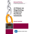 A Primer on Negotiating Corporate Purchase Contracts - Paperback