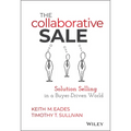The Collaborative Sale: Solution Selling in a Buyer Driven World - Hardcover
