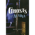 Ghosts of Acadia - Paperback