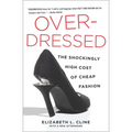 Overdressed: The Shockingly High Cost of Cheap Fashion - Paperback