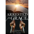 Arrested By Grace - Paperback