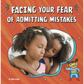 Facing Your Fear of Admitting Mistakes - Hardcover