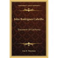 John Rodrigues Cabrillo: Discoverer Of California - Paperback