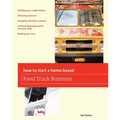 How To Start a Home-based Food Truck Business - Paperback