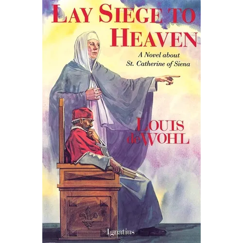 Lay Siege to Heaven: A Novel about St. Catherine of Siena - Paperback
