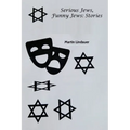 Serious Jews. Funny Jews: Stories - Paperback