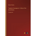"Captains Courageous"; A Story of the Grand Banks: in large print - Paperback