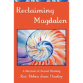 Reclaiming Magdalen: A Memoir of Sexual Healing - Paperback