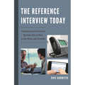 Reference Interview Today: Negotiating and Answering Questions Face to Face, on the Phone, and Virtually - Paperback