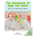 The Adventures of Ooga and Zeeta: The 12 Cs: Life Tools to Thrive - Paperback