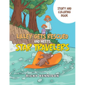 Lilley Gets Rescued and Meets Star Travelers: Story and Coloring Book - Paperback