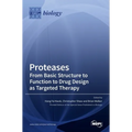 Proteases: From Basic Structure to Function to Drug Design as Targeted Therapy - Hardcover