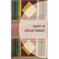 Beauty in African Thought: Critical Perspectives on the Western Idea of Development - Hardcover