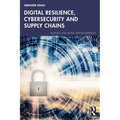 Digital Resilience, Cybersecurity and Supply Chains - Paperback