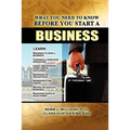 What You Need to Know Before You Start a Business - Paperback