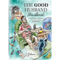 The Good Husband Handbook "Edition I": A hilarious day to day guide to be a good spouse - Paperback