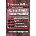 Tennessee Walker Horse Training Book By Rusty Fence, Horse Training, Horse Care, Horse Grooming, Horse Groundwork, Tennessee Walking Horse - Paperback