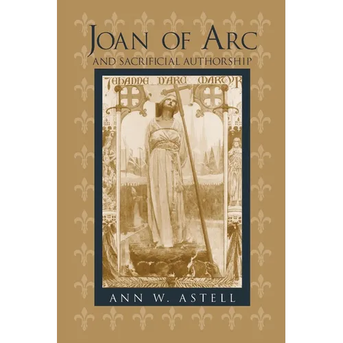 Joan of Arc Sacrificial Authorship - Paperback