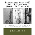 Scarhaven Keep, 1922 By: J. S. Fletcher (World's Classics) - Paperback