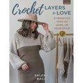 Crochet Layers to Love: 8 Versatile Tops to Level Up Your Style - Paperback