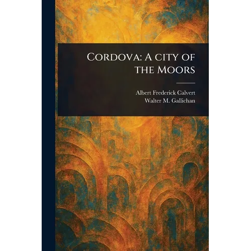 Cordova: A City of the Moors - Paperback