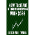 How to Start a Trading Business with $500 - Paperback
