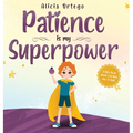 Patience is my Superpower: A Kid's Book about Learning How to Wait - Hardcover