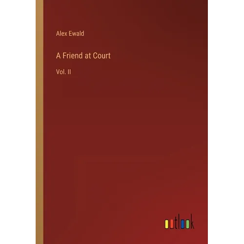 A Friend at Court: Vol. II - Paperback