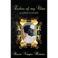 Echoes of my Clan: A Gypsy's Story - Hardcover