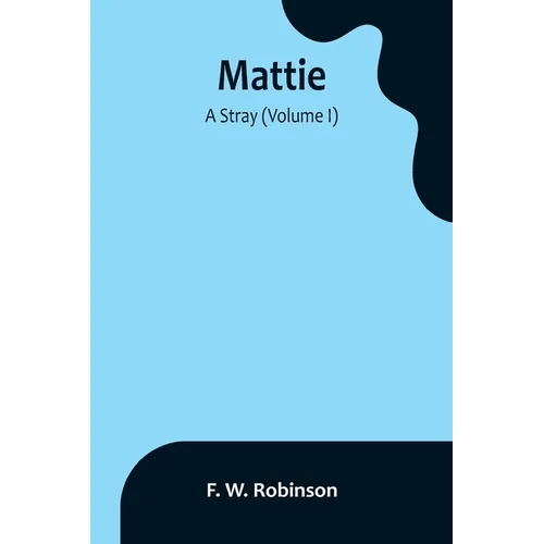 Mattie: -A Stray (Volume I) - Paperback