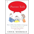 Parent Talk: How to Talk to Your Children in Language That Builds Self-Esteem and Encourages Responsibility - Paperback