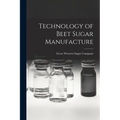 Technology of Beet Sugar Manufacture - Paperback