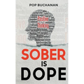 Sober is Dope: Sobriety Prayers and Affirmations for Attracting Health, Happiness, and Abundance in Recovery - Paperback