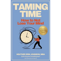 Taming Time: How to Not Lose Your Mind - Paperback