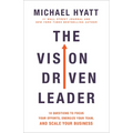 The Vision Driven Leader: 10 Questions to Focus Your Efforts, Energize Your Team, and Scale Your Business - Paperback
