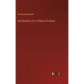 Recollections of a ur Made in Scotland - Hardcover