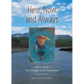 Here, Now and Always: Voices of the First Peoples of the Southwest - Paperback