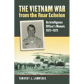 The Vietnam War from the Rear Echelon: An Intelligence Officer's Memoir, 1972-1973 - Paperback