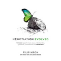 Negotiation Evolved: Increase rapport, trust, value, understanding, agreement, commitment and satisfaction - Paperback