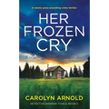 Her Frozen Cry: A totally pulse-pounding crime thriller - Paperback