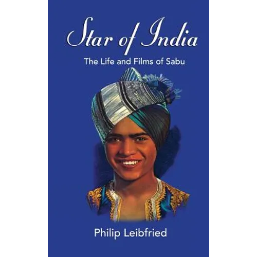 Star of India: The Life and Films of Sabu (hardback) - Hardcover