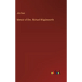Memoir of Rev. Michael Wigglesworth - Hardcover