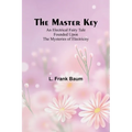 The Master Key; An Electrical Fairy Tale Founded Upon the Mysteries of Electricity - Paperback