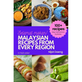 Malaysian Recipes from Every Region: 100+ meals, full color photos and easy instructions - Paperback